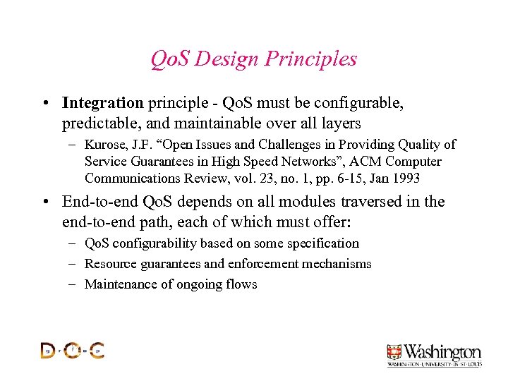 Qo. S Design Principles • Integration principle - Qo. S must be configurable, predictable,