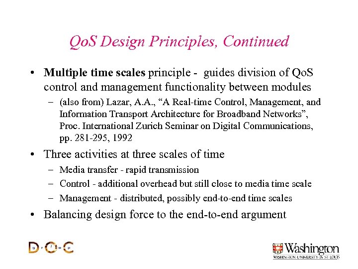 Qo. S Design Principles, Continued • Multiple time scales principle - guides division of