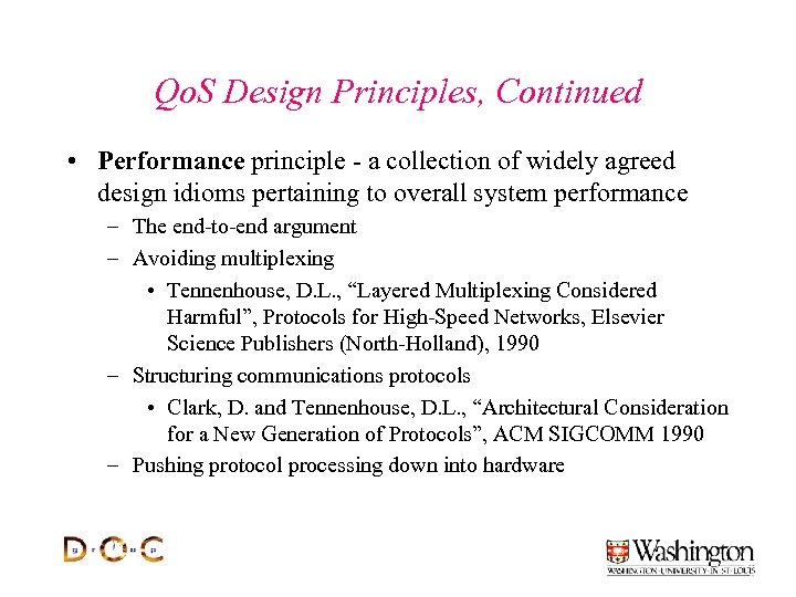 Qo. S Design Principles, Continued • Performance principle - a collection of widely agreed