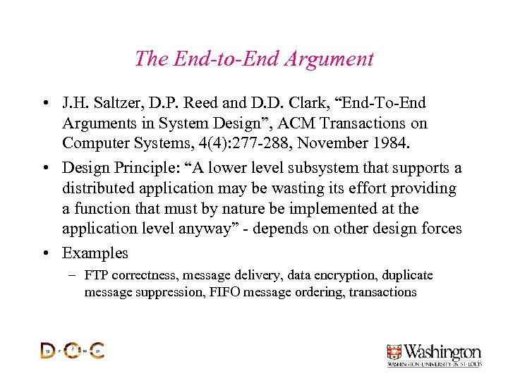 The End-to-End Argument • J. H. Saltzer, D. P. Reed and D. D. Clark,