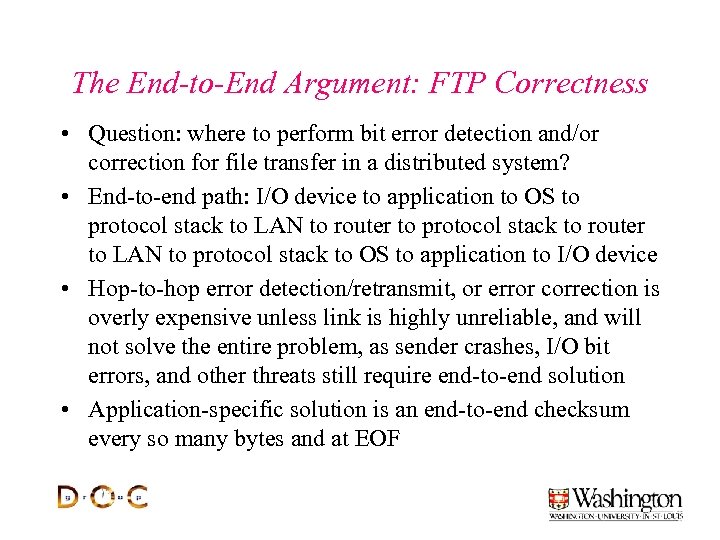 The End-to-End Argument: FTP Correctness • Question: where to perform bit error detection and/or