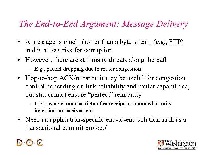 The End-to-End Argument: Message Delivery • A message is much shorter than a byte