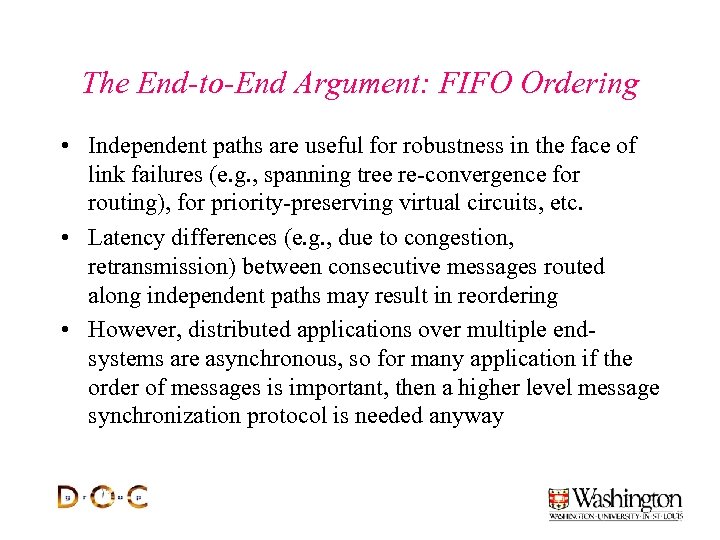 The End-to-End Argument: FIFO Ordering • Independent paths are useful for robustness in the