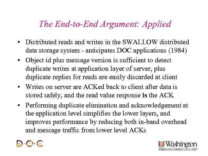The End-to-End Argument: Applied • Distributed reads and writes in the SWALLOW distributed data