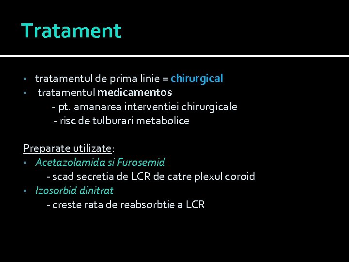 Tratament tratamentul de prima linie = chirurgical tratamentul medicamentos - pt. amanarea interventiei chirurgicale