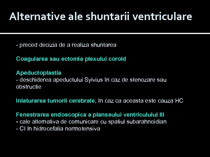 Alternative ale shuntarii ventriculare - preced decizia de a realiza shuntarea Coagularea sau ectomia