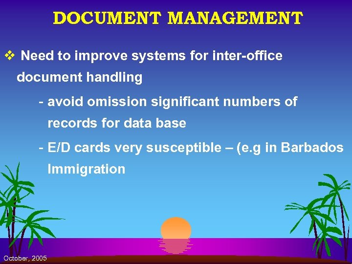 DOCUMENT MANAGEMENT v Need to improve systems for inter-office document handling - avoid omission