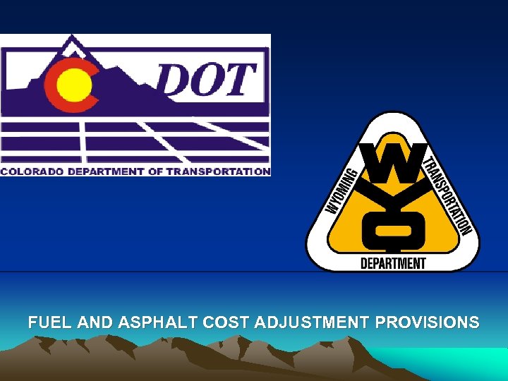 FUEL AND ASPHALT COST ADJUSTMENT PROVISIONS 