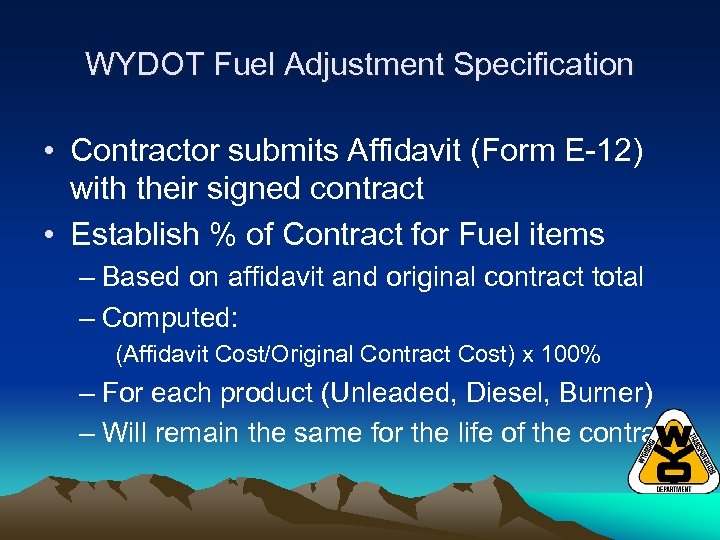 WYDOT Fuel Adjustment Specification • Contractor submits Affidavit (Form E-12) with their signed contract