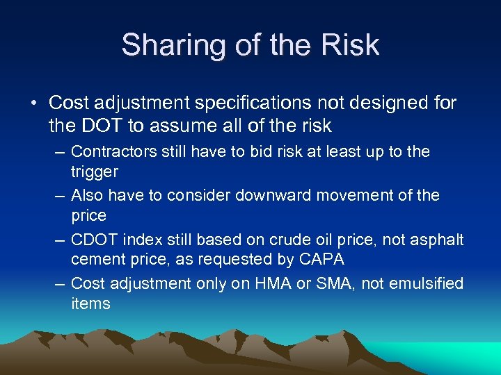 Sharing of the Risk • Cost adjustment specifications not designed for the DOT to