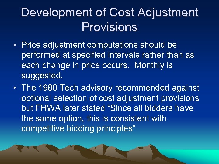 Development of Cost Adjustment Provisions • Price adjustment computations should be performed at specified