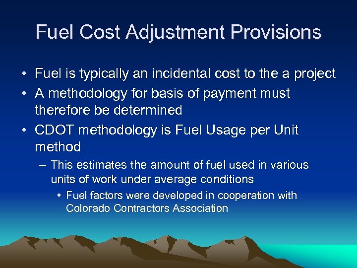 Fuel Cost Adjustment Provisions • Fuel is typically an incidental cost to the a