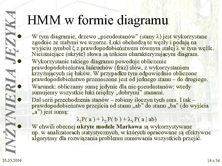 INŻYNIERIA JĘZYKA l l l 20. 05. 2006 HMM w formie diagramu W tym