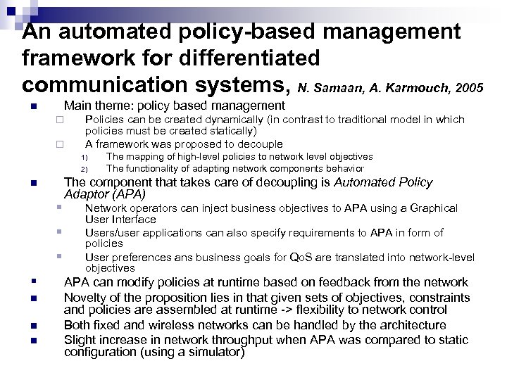 An automated policy-based management framework for differentiated communication systems, N. Samaan, A. Karmouch, 2005