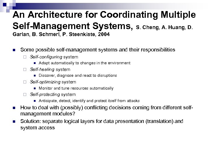 An Architecture for Coordinating Multiple Self-Management Systems, S. Cheng, A. Huang, D. Garlan, B.