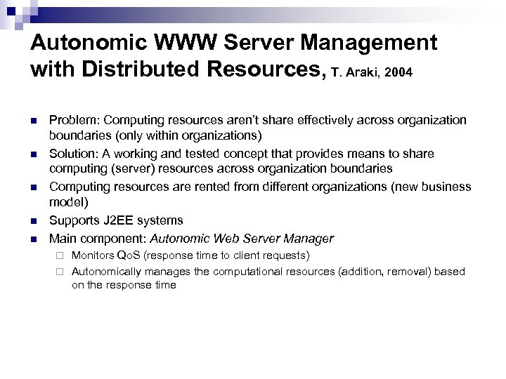 Autonomic WWW Server Management with Distributed Resources, T. Araki, 2004 n n n Problem:
