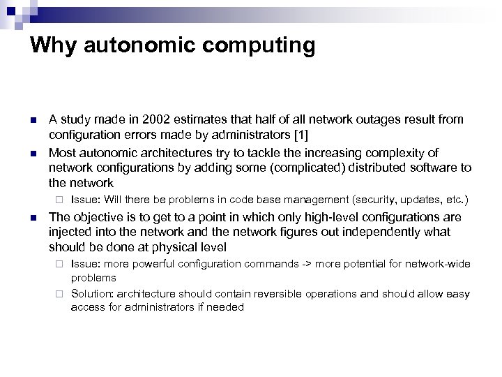 Why autonomic computing n n A study made in 2002 estimates that half of