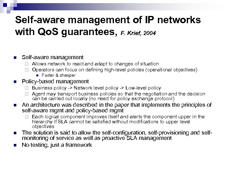 Self-aware management of IP networks with Qo. S guarantees, F. Krief, 2004 n Self-aware