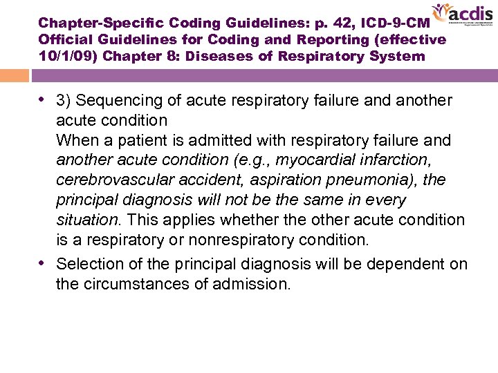 Chapter-Specific Coding Guidelines: p. 42, ICD-9 -CM Official Guidelines for Coding and Reporting (effective