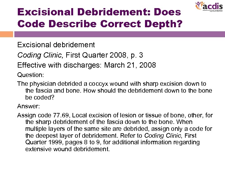 Excisional Debridement: Does Code Describe Correct Depth? Excisional debridement Coding Clinic, First Quarter 2008,