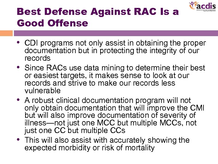 Best Defense Against RAC Is a Good Offense • CDI programs not only assist