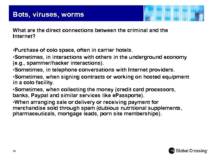 Bots, viruses, worms What are the direct connections between the criminal and the Internet?