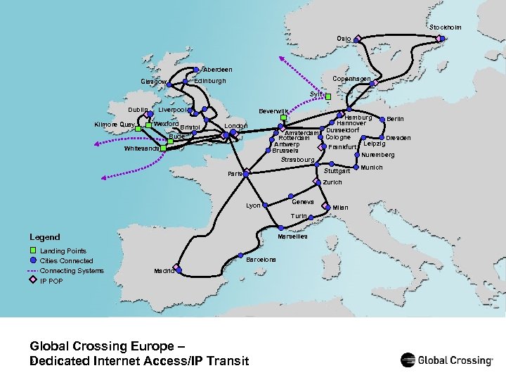 Stockholm Oslo Aberdeen Copenhagen Edinburgh Glasgow Sylt Dublin Kilmore Quay Liverpool Wexford Bristol Beverwijk