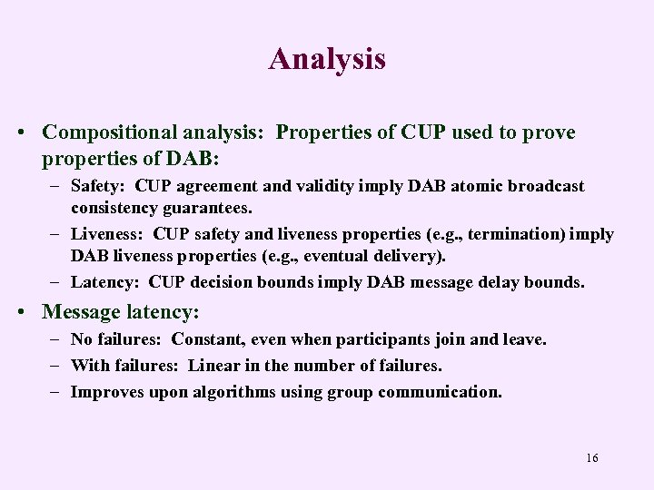 Analysis • Compositional analysis: Properties of CUP used to prove properties of DAB: –