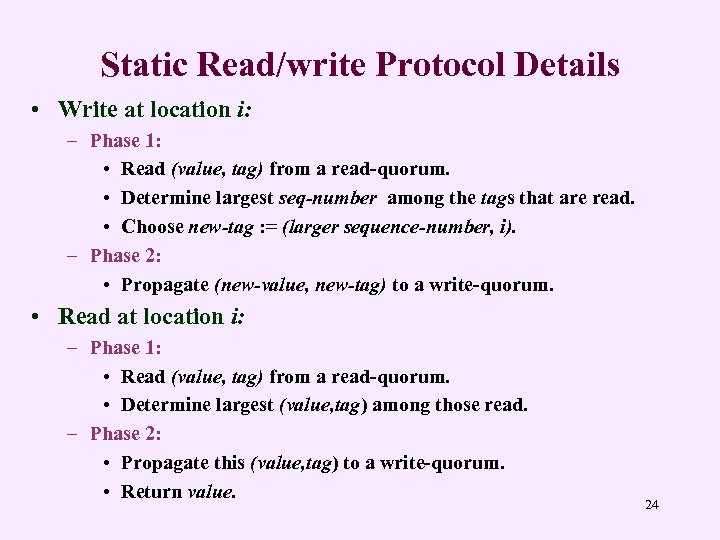 Static Read/write Protocol Details • Write at location i: – Phase 1: • Read
