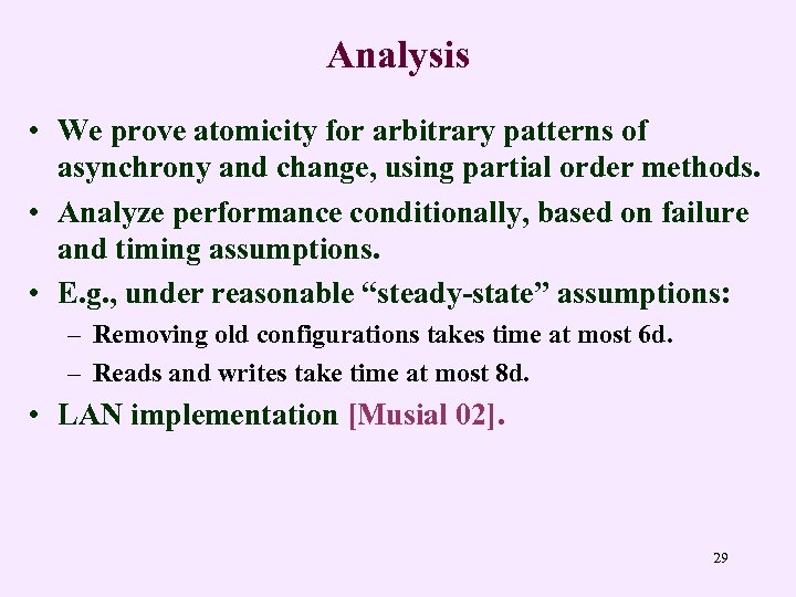 Analysis • We prove atomicity for arbitrary patterns of asynchrony and change, using partial