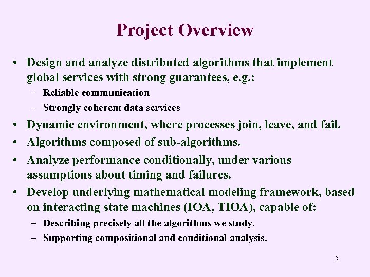 Project Overview • Design and analyze distributed algorithms that implement global services with strong