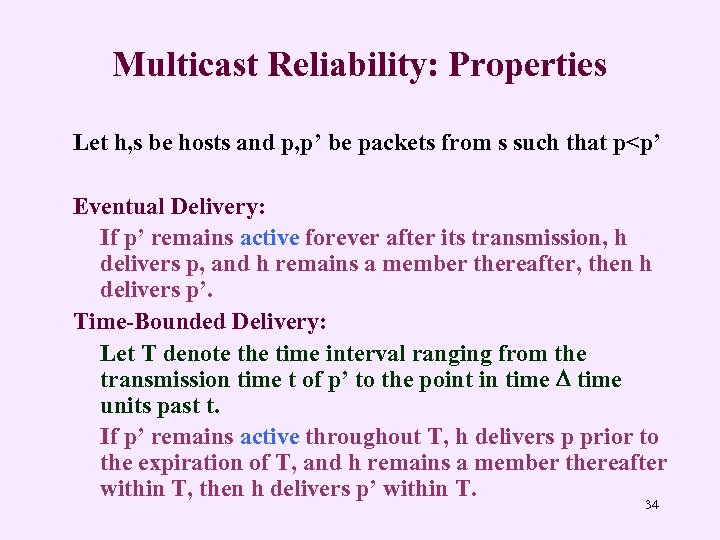 Multicast Reliability: Properties Let h, s be hosts and p, p’ be packets from