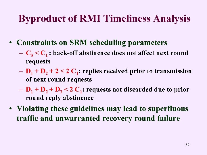 Byproduct of RMI Timeliness Analysis • Constraints on SRM scheduling parameters – C 3