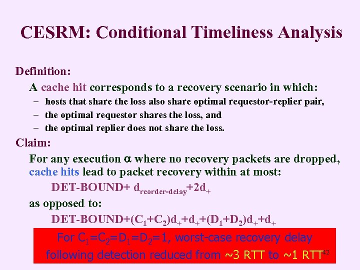CESRM: Conditional Timeliness Analysis Definition: A cache hit corresponds to a recovery scenario in