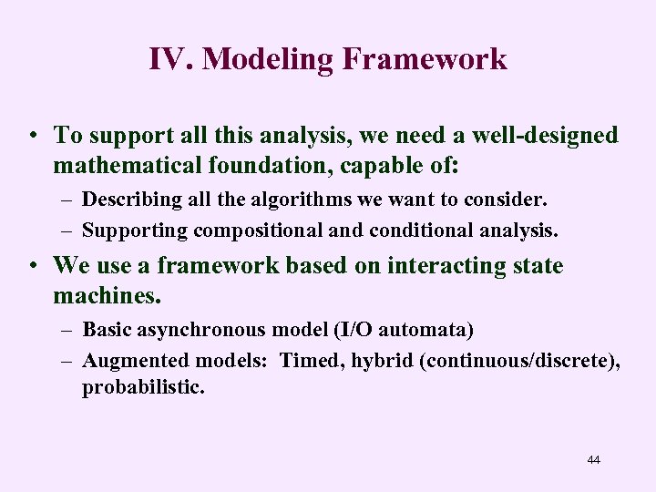 IV. Modeling Framework • To support all this analysis, we need a well-designed mathematical