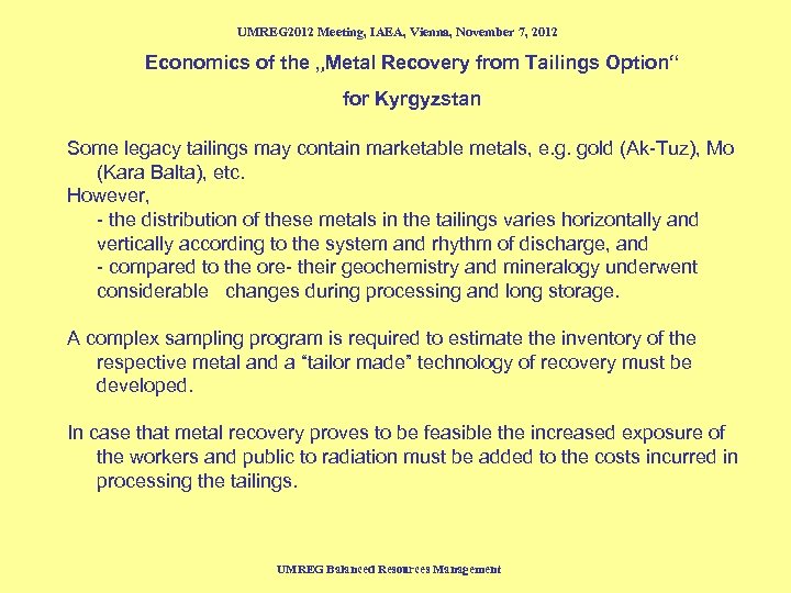 UMREG 2012 Meeting, IAEA, Vienna, November 7, 2012 Economics of the „Metal Recovery from
