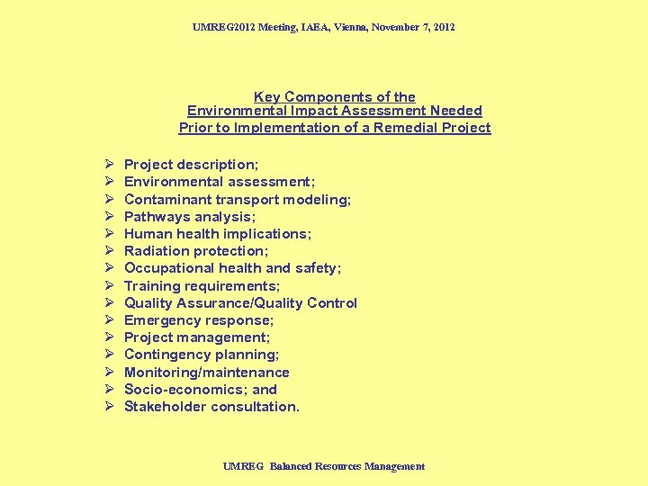 UMREG 2012 Meeting, IAEA, Vienna, November 7, 2012 Key Components of the Environmental Impact