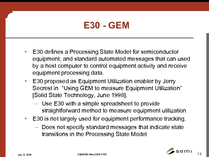 E 30 - GEM • E 30 defines a Processing State Model for semiconductor