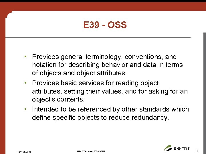 E 39 - OSS • Provides general terminology, conventions, and notation for describing behavior