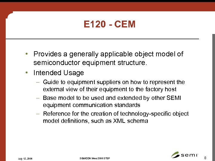 E 120 - CEM • Provides a generally applicable object model of semiconductor equipment