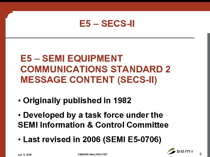 E 5 – SECS-II E 5 – SEMI EQUIPMENT COMMUNICATIONS STANDARD 2 MESSAGE CONTENT
