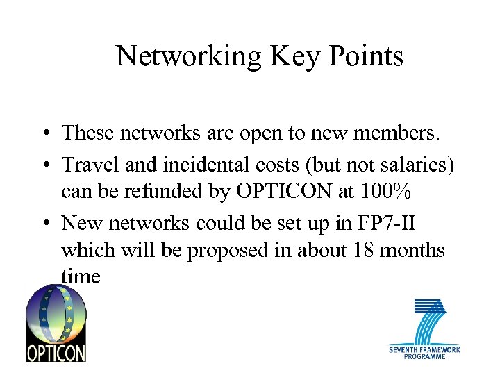 Networking Key Points • These networks are open to new members. • Travel and