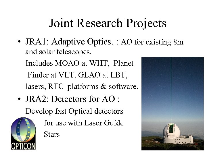 Joint Research Projects • JRA 1: Adaptive Optics. : AO for existing 8 m