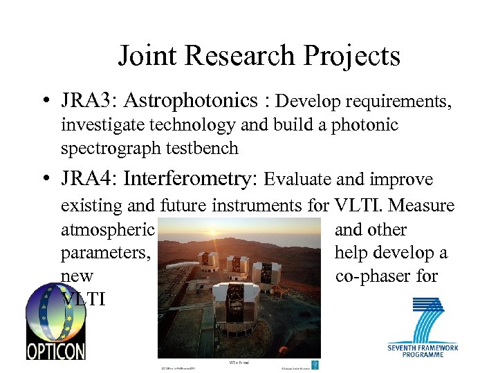 Joint Research Projects • JRA 3: Astrophotonics : Develop requirements, investigate technology and build