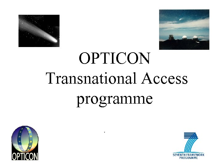 OPTICON Transnational Access programme. 