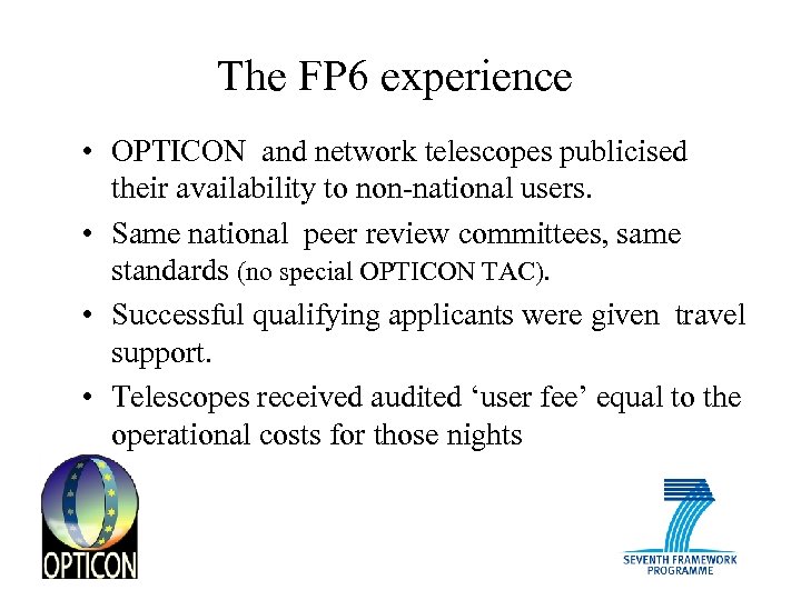 The FP 6 experience • OPTICON and network telescopes publicised their availability to non-national