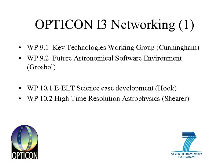 OPTICON I 3 Networking (1) • WP 9. 1 Key Technologies Working Group (Cunningham)