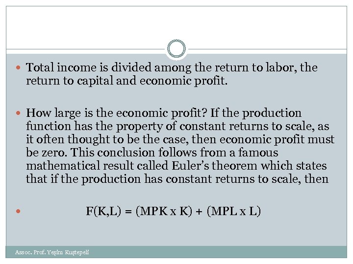  Total income is divided among the return to labor, the return to capital