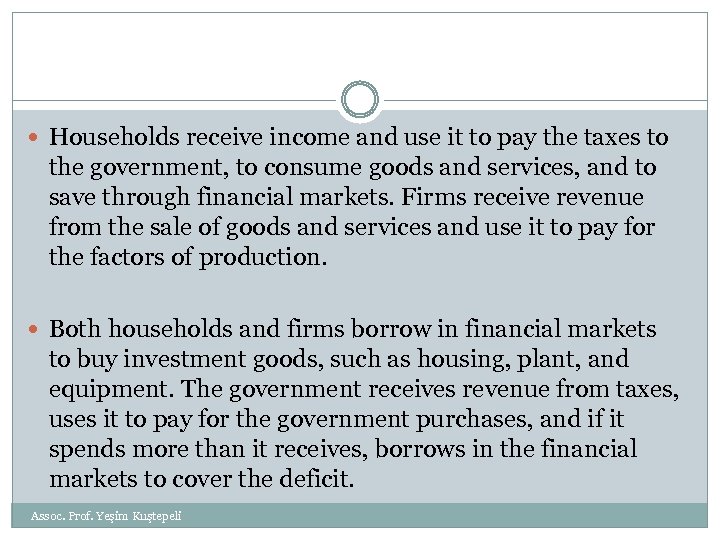  Households receive income and use it to pay the taxes to the government,