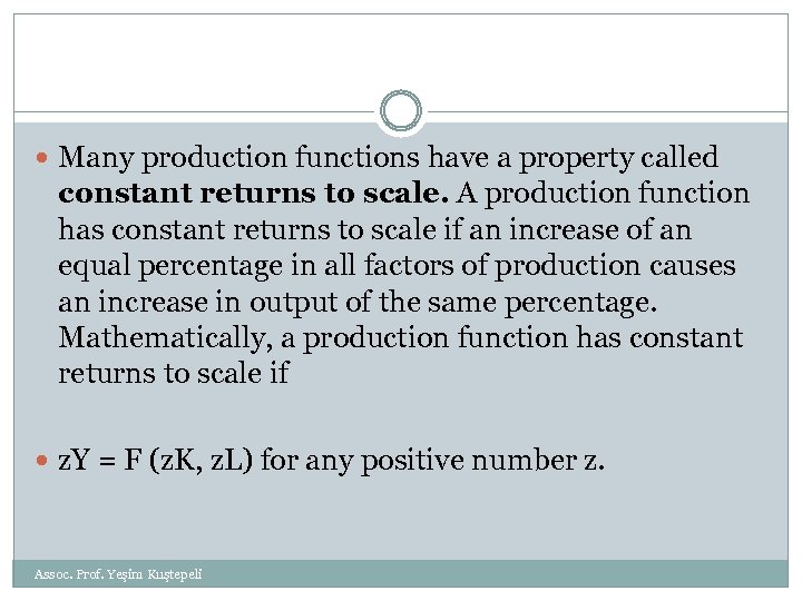  Many production functions have a property called constant returns to scale. A production